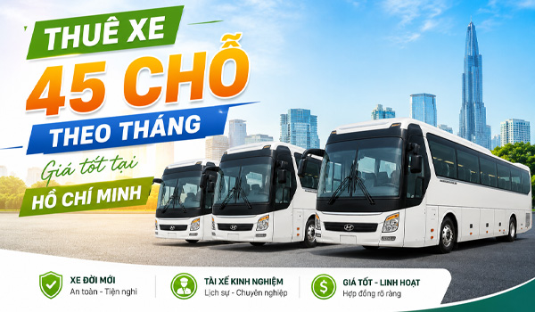 Dịch vụ cho thuê xe 45 chỗ theo tháng giá tốt tại Hồ Chí Minh