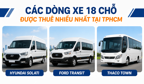 Các dòng xe 18 chỗ được thuê nhiều nhất tại TPHCM