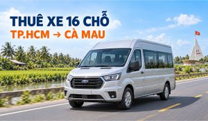 Thuê xe 16 chỗ TPHCM đi Cà Mau giá bao nhiêu?